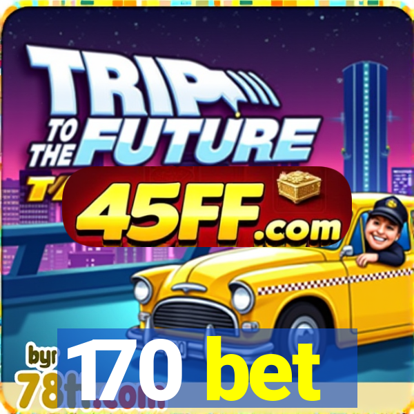 170 bet